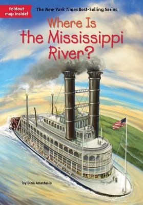 Where Is the Mississippi River? - Dina Anastasio