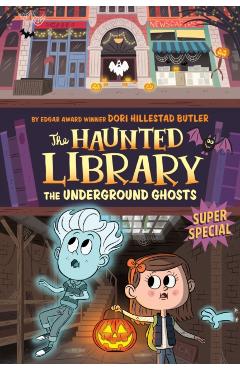 The Underground Ghosts #10: A Super Special - Dori Hillestad Butler