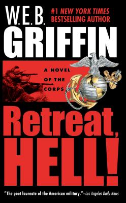 Retreat, Hell! - W. E. B. Griffin