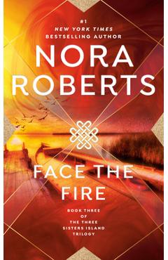 Coperta cărții 'Face the Fire - Nora Roberts'
