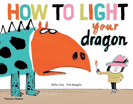 How to Light Your Dragon - Fred Benaglia