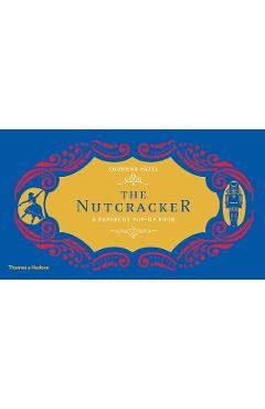 The Nutcracker: A Papercut Pop-Up Book - Shobhna Patel