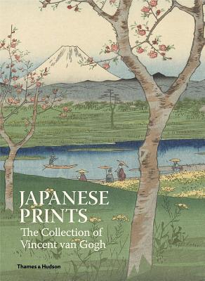 Japanese Prints: The Collection of Vincent Van Gogh - Louis Van Tilborgh