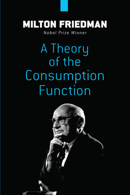 A Theory of the Consumption Function - Milton Friedman