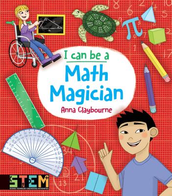 I Can Be a Math Magician: Fun Stem Activities for Kids - Anna Claybourne