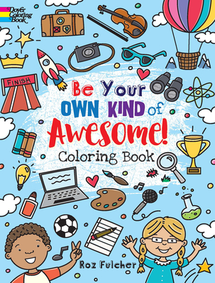 Be Your Own Kind of Awesome!: Coloring Book - Roz Fulcher