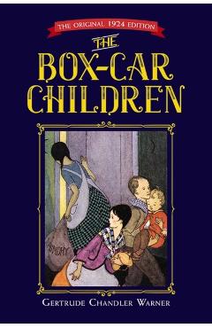 The Box-Car Children: The Original 1924 Edition - Gertrude Chandler Warner