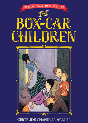 The Box-Car Children: The Original 1924 Edition - Gertrude Chandler Warner