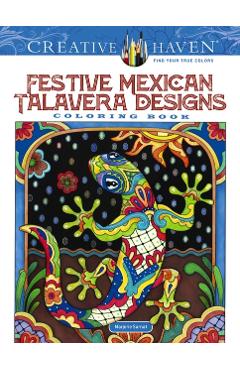 Creative Haven Festive Mexican Talavera Designs Coloring Book - Marjorie Sarnat