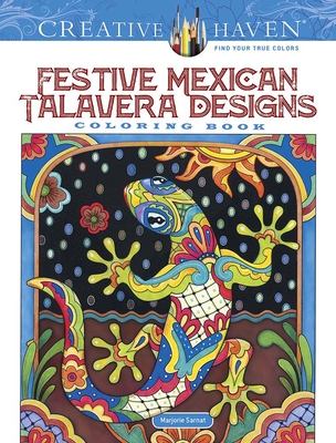 Creative Haven Festive Mexican Talavera Designs Coloring Book - Marjorie Sarnat