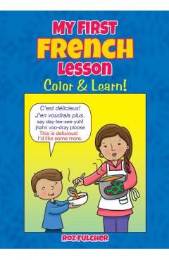 Poza produsului My First French Lesson: Color & Learn! - Roz Fulcher