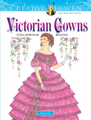 Creative Haven Victorian Gowns Coloring Book - Ming-ju Sun