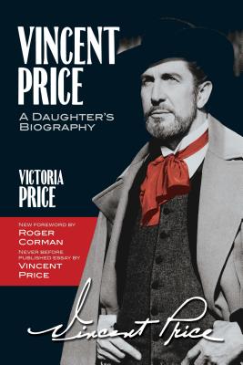 Vincent Price: A Daughter's Biography - Victoria Price