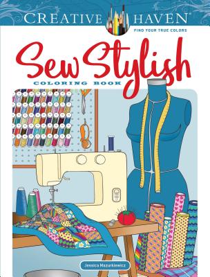 Creative Haven Sew Stylish Coloring Book - Jessica Mazurkiewicz