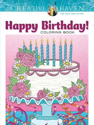 Creative Haven Happy Birthday! Coloring Book - Jessica Mazurkiewicz