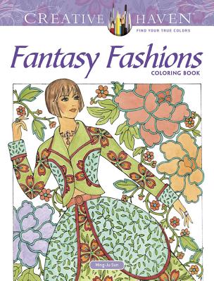 Creative Haven Fantasy Fashions Coloring Book - Ming-ju Sun