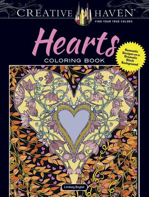 Creative Haven Hearts Coloring Book: Romantic Designs on a Dramatic Black Background - Lindsey Boylan