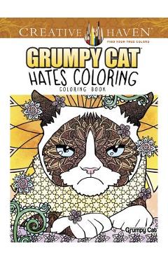 Coperta cărții 'Creative Haven Grumpy Cat Hates Coloring: Coloring Book - Diego Jourdan Pereira'
