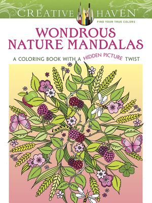 Creative Haven Wondrous Nature Mandalas: A Coloring Book with a Hidden Picture Twist - Jo Taylor