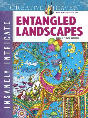 Creative Haven Insanely Intricate Entangled Landscapes Coloring Book - Angela Porter