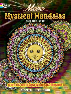 More Mystical Mandalas Coloring Book: By the Illustrator of the Original Mystical Mandala Coloring Book - Alberta Hutchinson