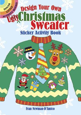 Design Your Own Ugly Christmas Sweater Sticker Activity Book - Fran Newman-d'amico