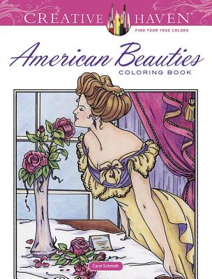 Creative Haven American Beauties Coloring Book - Carol Schmidt