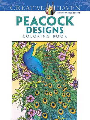 Creative Haven Peacock Designs Coloring Book - Marty Noble