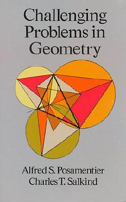 Challenging Problems in Geometry - Alfred S. Posamentier
