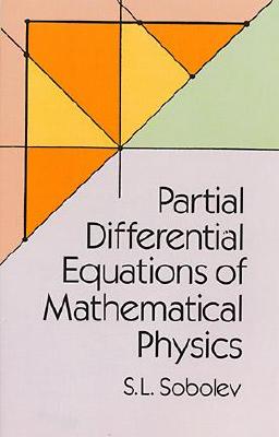 Partial Differential Equations of Mathematical Physics - S. L. Sobolev