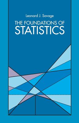 Foundations of Statistics - Leonard J. Savage