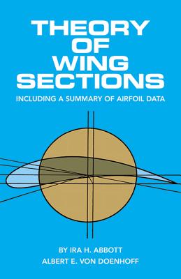 Theory of Wing Sections: Including a Summary of Airfoil Data - Ira H. Abbott