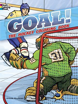 Goal! the Hockey Coloring Book - Arkady Roytman