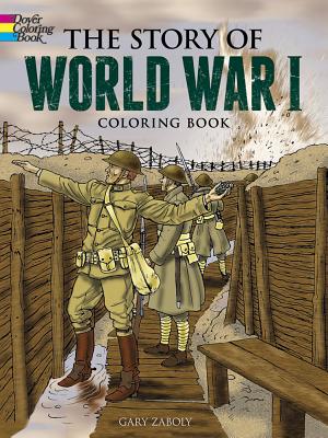 The Story of World War I Coloring Book - Gary Zaboly