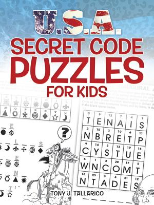 U.S.A. Secret Code Puzzles for Kids - Tony J. Tallarico