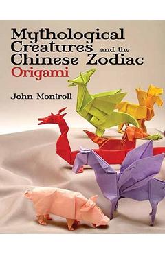 Poza produsului Mythological Creatures and the Chinese Zodiac Origami - John Montroll