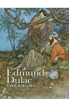 An Edmund Dulac Treasury: 116 Color Illustrations - Edmund Dulac