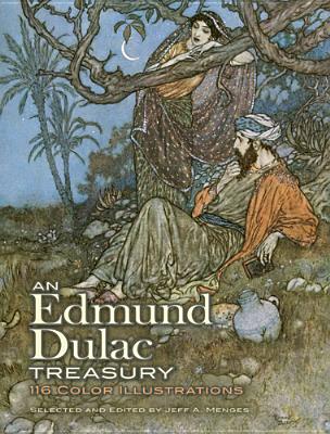 An Edmund Dulac Treasury: 116 Color Illustrations - Edmund Dulac