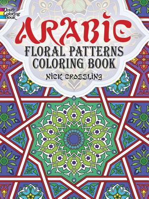 Arabic Floral Patterns Coloring Book - Nick Crossling