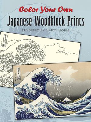 Color Your Own Japanese Woodblock Prints - Marty Noble
