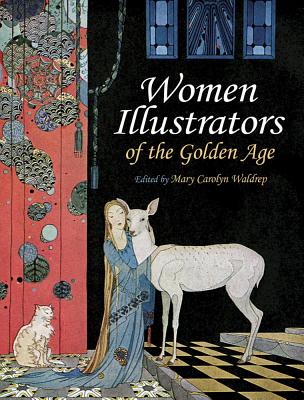 Women Illustrators of the Golden Age - Mary Carolyn Waldrep