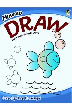 How to Draw - Barbara Soloff Levy