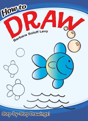 How to Draw - Barbara Soloff Levy