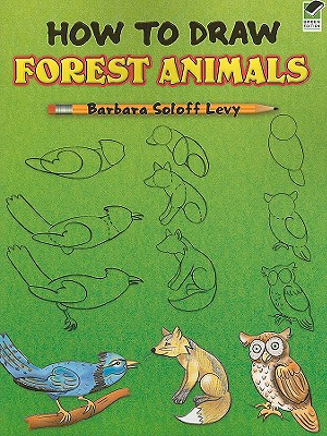 How to Draw Forest Animals - Barbara Soloff Levy