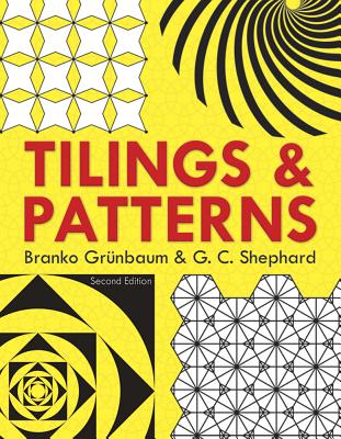 Tilings and Patterns: Second Edition - Branko Grunbaum
