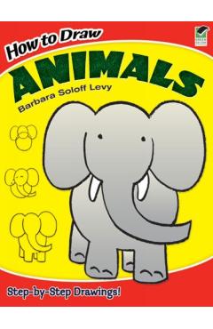 How to Draw Animals - Barbara Soloff Levy