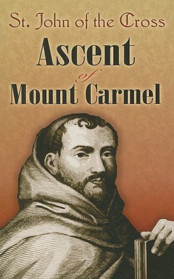 Ascent of Mount Carmel - St John Of The Cross