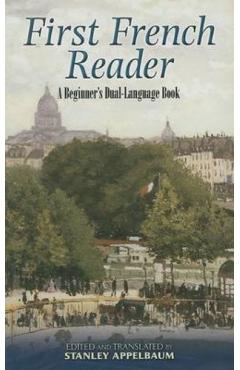 First French Reader: A Beginner's Dual-Language Book - Stanley Appelbaum