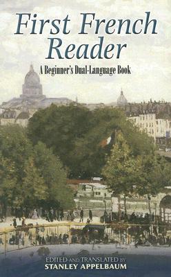 First French Reader: A Beginner's Dual-Language Book - Stanley Appelbaum
