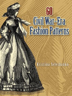 60 Civil War-Era Fashion Patterns - Kristina Seleshanko